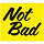NotBad